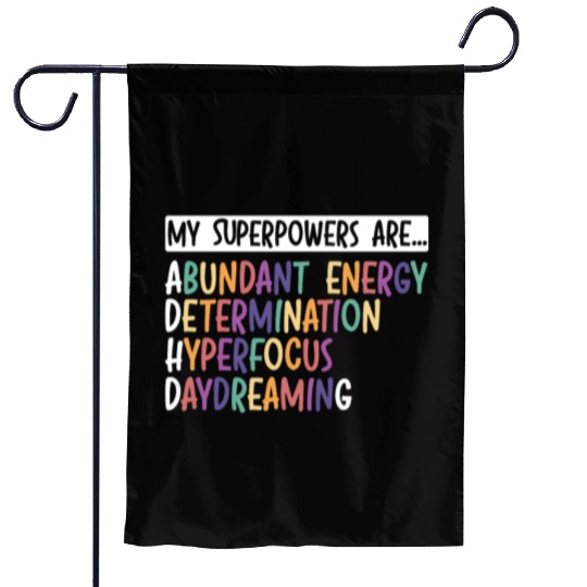 My Superpowers Are ADHD Embrace Neurodiversity Garden Flags