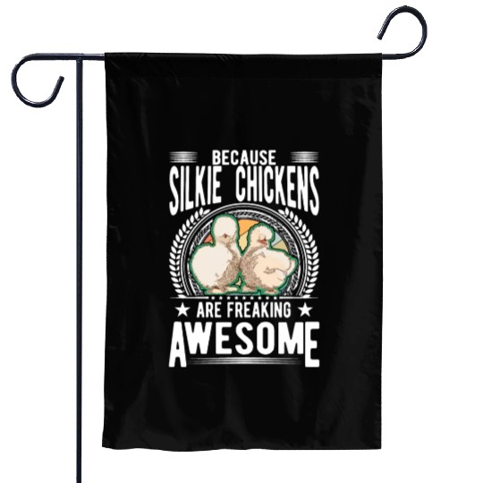 Because Silkie Chickens Are Freaking Awesome Garden Flags