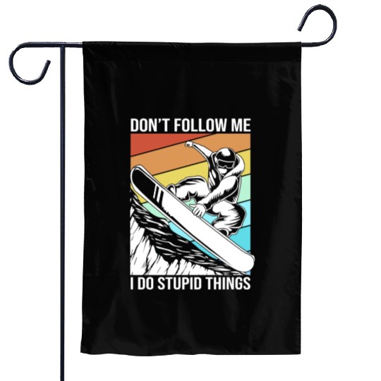 Dont Follow Me I Do Stupid Things Snowboarding Garden Flags