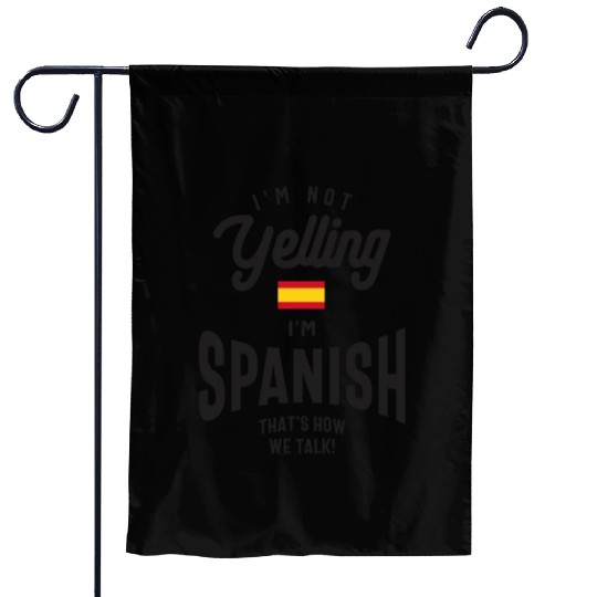 I'm not yelling I'm Spanish Funny American Pride Garden Flags
