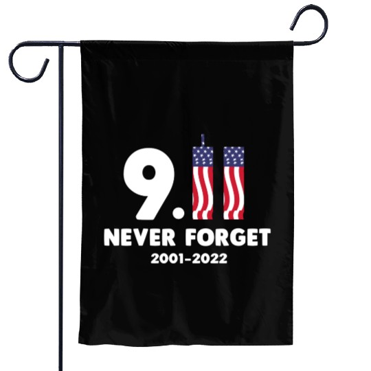 911 Never Forget 2001-2022 Patriot day Garden Flags