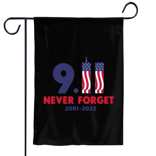 911 Never Forget 2001-2022 Patriot day Garden Flags