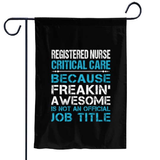 Registered Nurse Critical Care Garden Flags - Freaking