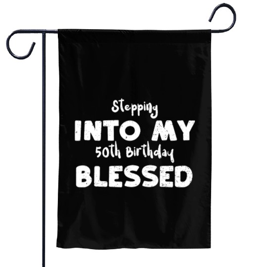 Stepping Into My 50th Birthday B... Garden Flags