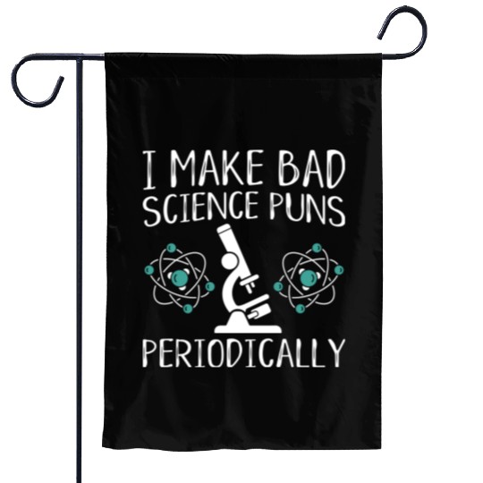 I Make Bad Science Puns Periodically Garden Flags