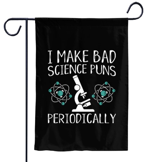 I Make Bad Science Puns Periodically Garden Flags