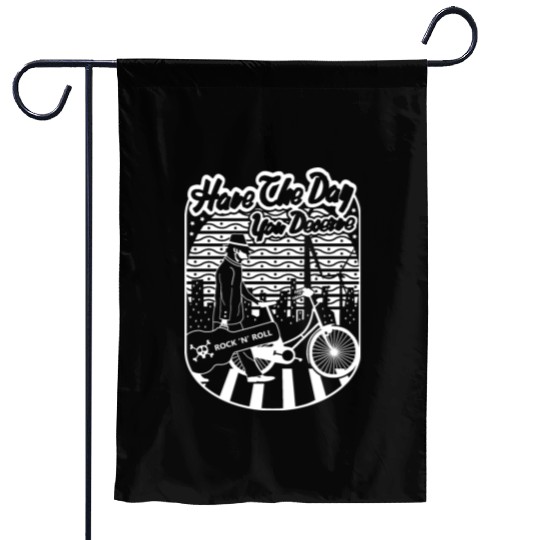 Have the day you deserve Garden Flags