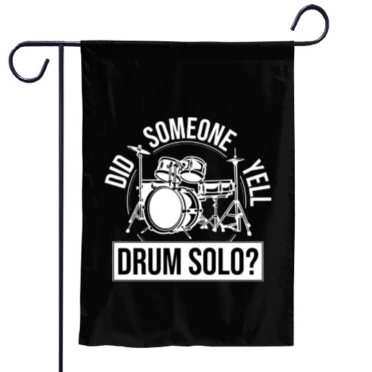 Did Someone Say Drum Solo Great Drummer Musician Garden Flags