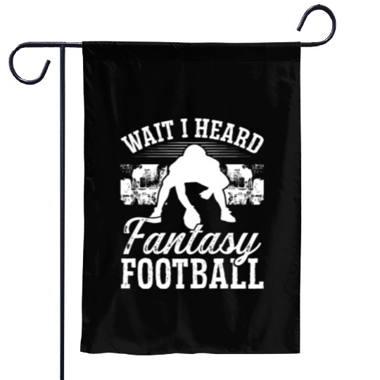 Championship Wait I heard Fantasy Football Team Garden Flags