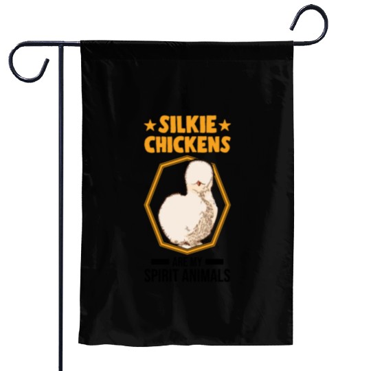 Silkie Chickens Are My Spirit Animals Garden Flags