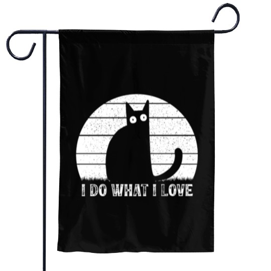 Cat Lover Funny Cat Meme I Do What I Love I Funny Garden Flags