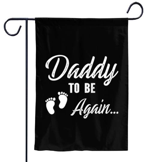 Daddy To Be Again Garden Flags