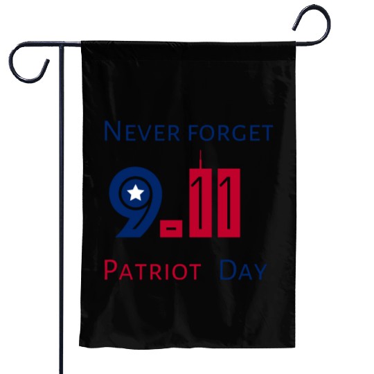 Never Forget Patriot Day 9.11 Garden Flags
