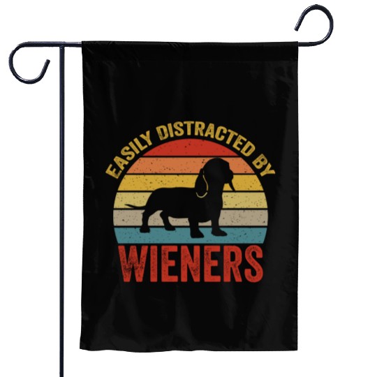 Easily Distracted By Wieners For Dog Lover Garden Flags