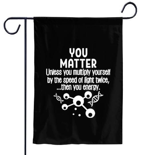 You Matter You Energy Garden Flags