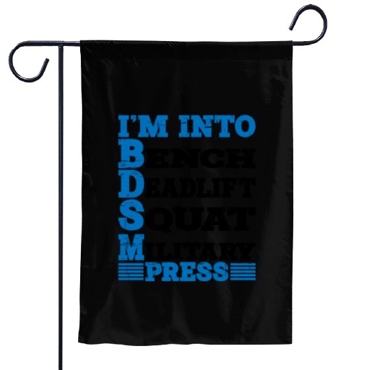 Im Into BDSM Bench Squat Deadlift Military Press10 Garden Flags