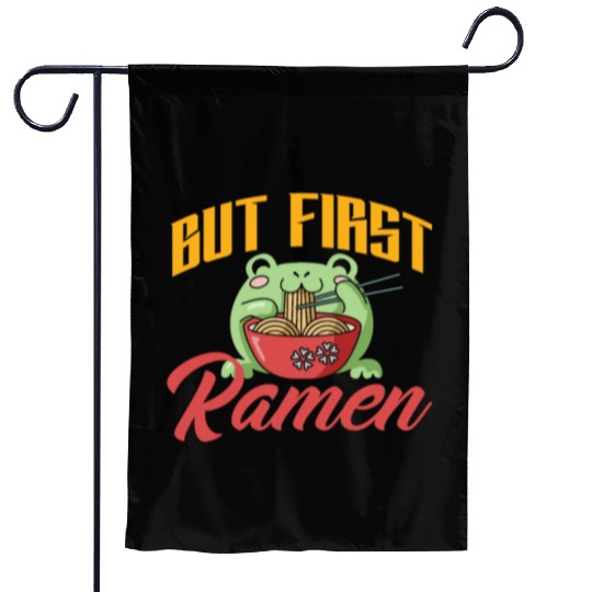But First Ramen Funny Ramen Lover Gift Garden Flags