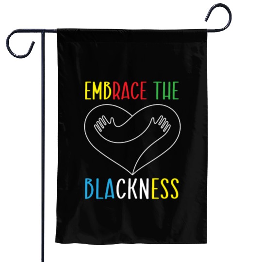 Embrace The Blackness Black History Month Melanin Garden Flags