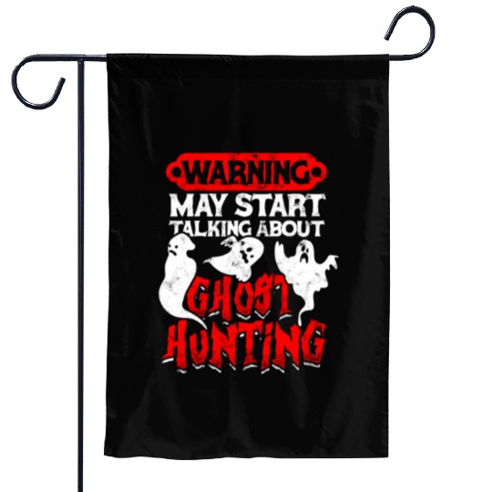 Warning May start talking about ghost hunting - Garden Flags