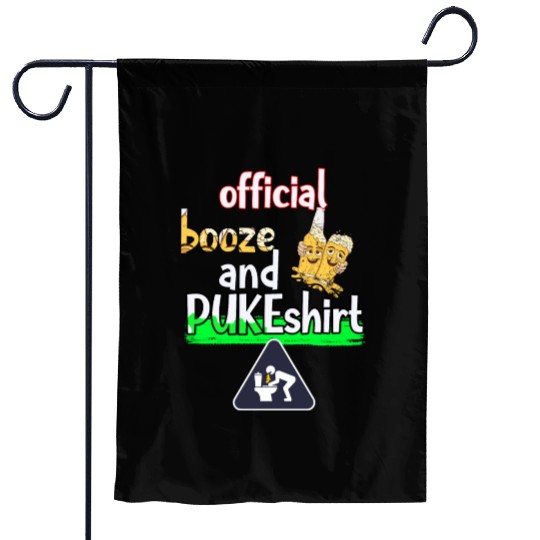 official drunk and puke for boozers next party Garden Flags