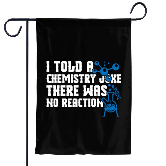 I Told A Chemistry Garden Flags