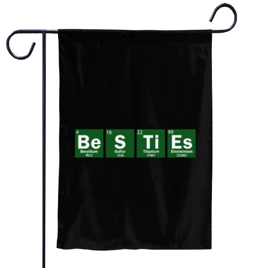 Besties Periodic Table Besties Friends Best Friend Garden Flags