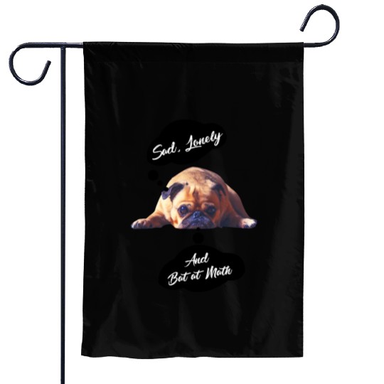 Sad Lonely And Bad At Math, Funny styles, Garden Flags