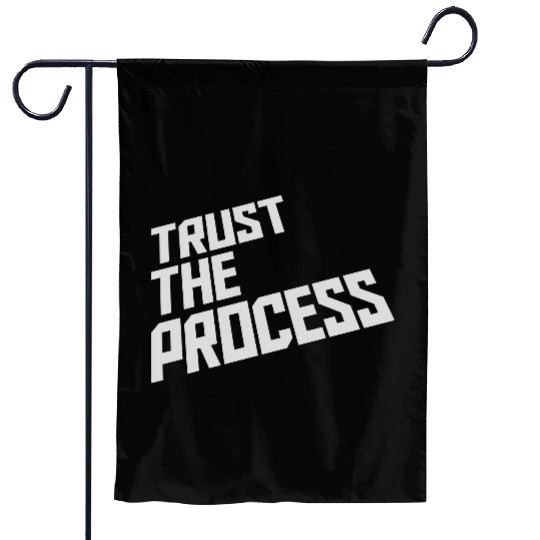 trust the process quote Garden Flags