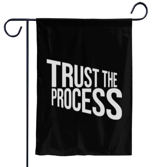 trust the process quote Garden Flags