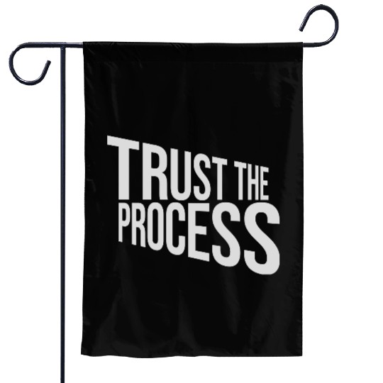 trust the process quote Garden Flags