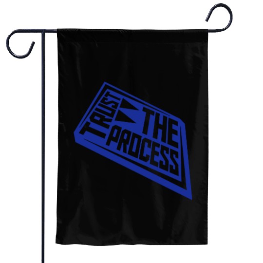trust the process quote Garden Flags