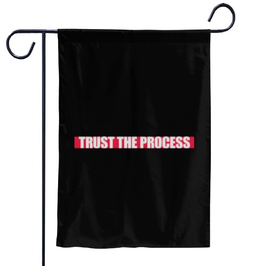 trust the process quote Garden Flags