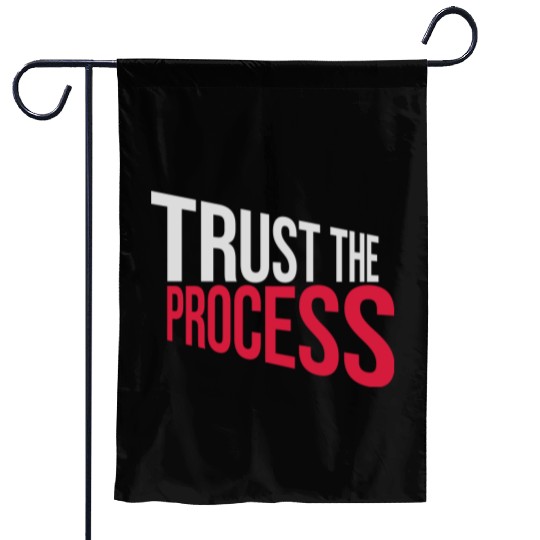 trust the process quote Garden Flags