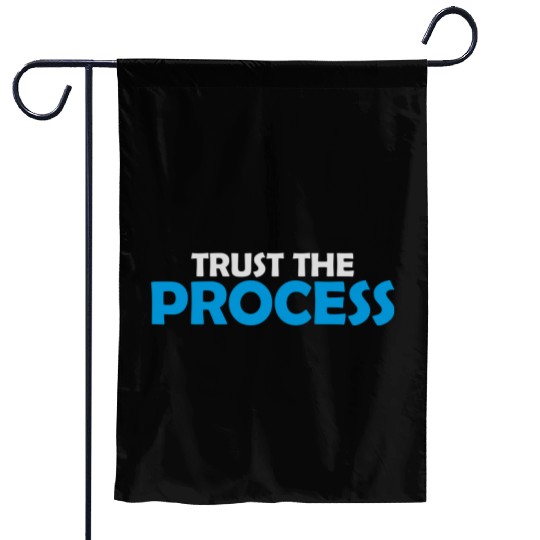 trust the process quote Garden Flags