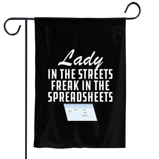 Lady in the streets freak in the spreadsheets Garden Flags