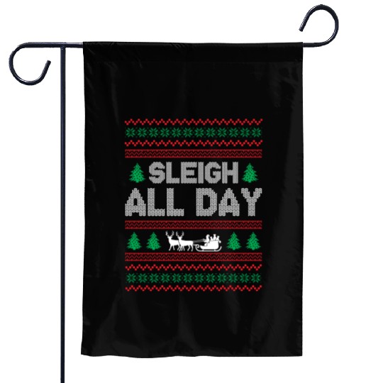Ugly Christmas - Sleigh All Day Garden Flags