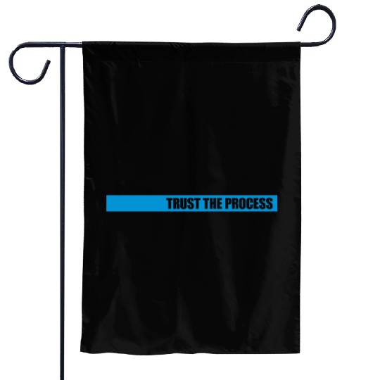trust the process quote Garden Flags
