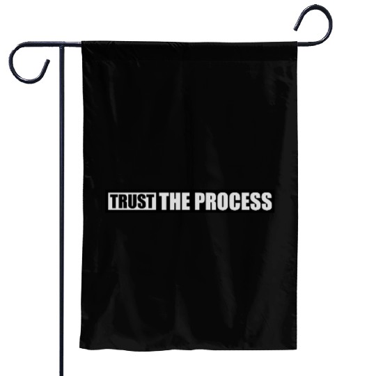 trust the process quote Garden Flags