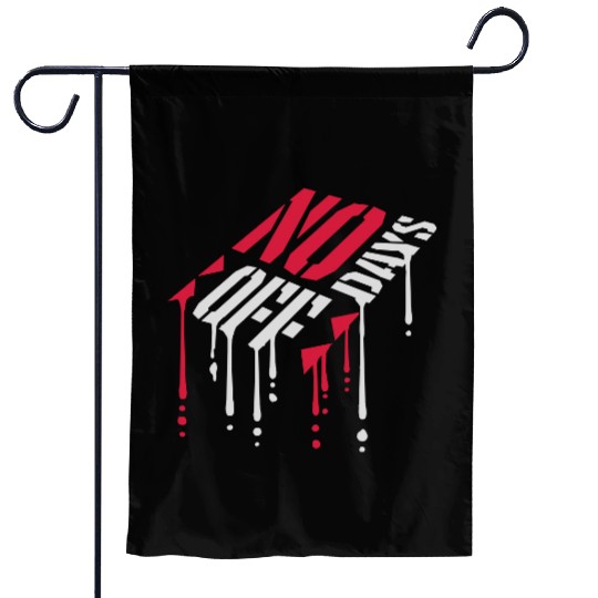 no days off quote Garden Flags
