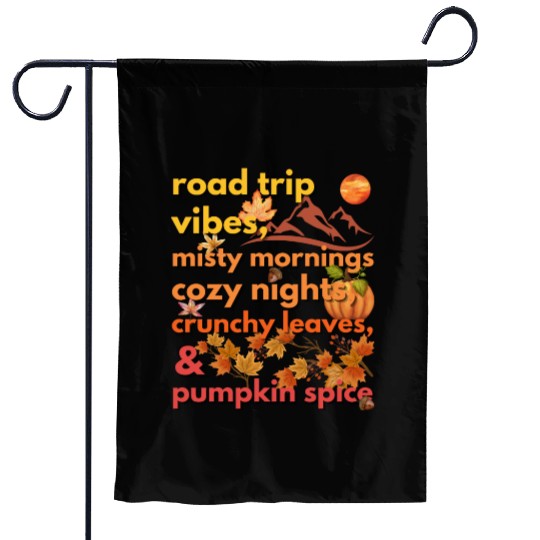 road trip vibes misty mornings cozy nights Garden Flags