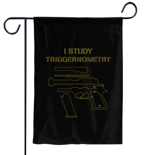I Study Triggernometry Gun Owner Lover Garden Flags