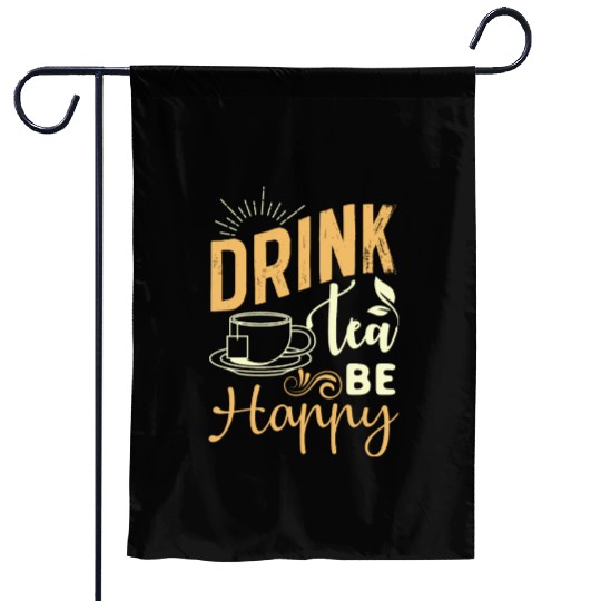 Drink Tea She Cheerful, Tea Lover Garden Flags