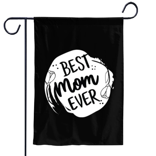 Best mom ever | gift for my mom |I Love My Mom Garden Flags