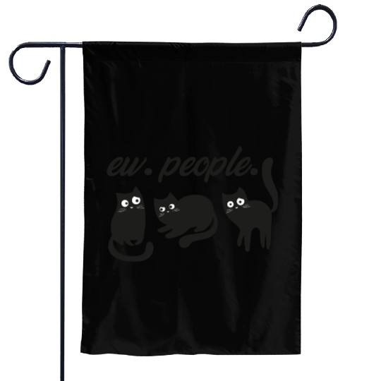 black cat funny ew people - Meowy Cat Lovers Gift Garden Flags