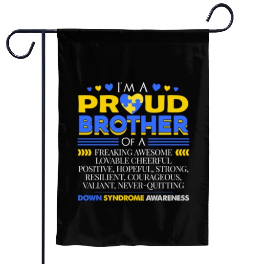 I m A Proud Brother Of A Down Syndrome Awareness Garden Flags