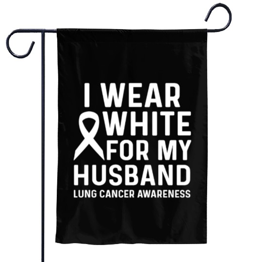 I Wear White for My Husband Lung Cancer Awareness Garden Flags