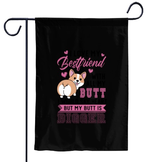 I Love My Bestfriend With All My Butt Funny Corgi Garden Flags