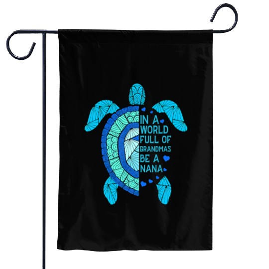 In A World Full Of Grandmas Be A Nana Turtle Mothe Garden Flags