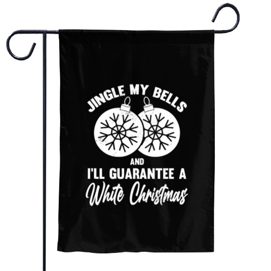 Jingle My Bells and I Guarantee A White Christmas Garden Flags