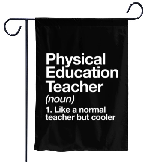 Physical Education Teacher Definition Sports P E S Garden Flags